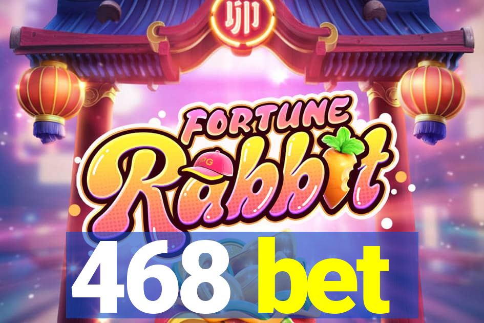 468 bet